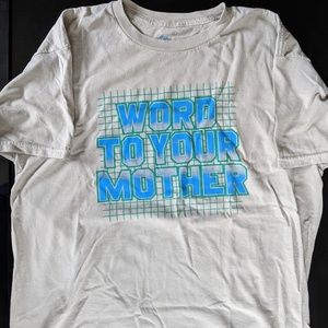 Word To Your Mother vintage t-shirt
